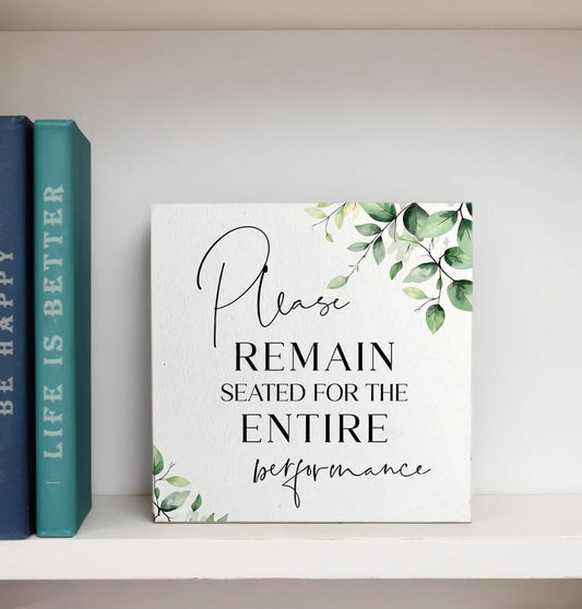 Funny Bathroom Signs, Please Remain Seated for the Entire Performance Wooden Box Sign, Eucalyptus Botanical Wood Signs Plaque for Restroom Washroom Toilet Counter Shelf Table Decor, 5x5 Inch