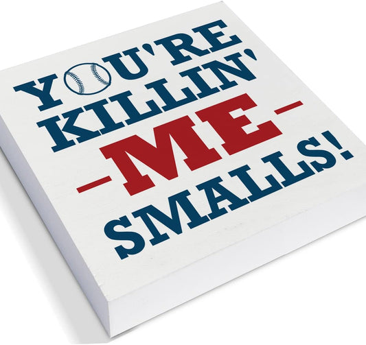 Baseball Softball Decorative Wooden Box Sign You're Killin' Me Smalls Wood Block Plaque Decor Home Table Shelf or Wall Display