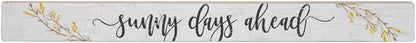 Simply Said, INC Talking Sticks 16" x 1.5" Wood Sign TLK1408 - Sunny Days Ahead