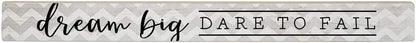Simply Said, INC Talking Sticks 16" x 1.5" Wood Sign TLK1405- Dream Big, Dare to Fail