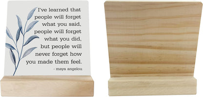 Primitive Wooden Sign, I've Learned that... People Will Never Forget How You Made Them Feel, Desk Plaque with Wooden Stand 4 x 4.3 inches, Maya Angelou Saying, Rustic Home Decor Farmhouse B