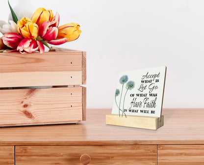 Primitive Wooden Sign, Accept What is Let Go of What Was Have Faith in What Will Be, Desk Plaque with Wooden Stand 4 x 4.3 inches, Inspirational Farmhouse Decor, Home Decor, Mindset Gifts, B