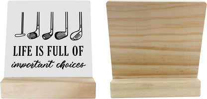 Primitive Wooden Sign, Life is Full of Important Choices, Desk Plaque with Wooden Stand 4 x 4.3 inches, Golf Decor, Rustic Home Decor, Golf Life Sign, Office Table Sign, Gift for Friends