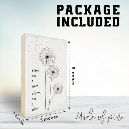 Dandelion Wooden Block Sign - Some See A Weed Others See A Wish - 5"X3" Postive Pine Wood Plaque, Home & Office Desk Decor, Housewarming Gift For Friends, Room Tabletop, Shelf Accessories - A11