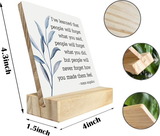 Primitive Wooden Sign, I've Learned that... People Will Never Forget How You Made Them Feel, Desk Plaque with Wooden Stand 4 x 4.3 inches, Maya Angelou Saying, Rustic Home Decor Farmhouse B