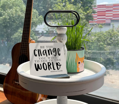 Primitive Wooden Sign, Be the Change You Wish to See in the World, Desk Plaque with Wooden Stand 4 x 4.3 inches, Mahatma Gandhi Saying, Decor for Kids Room, Home Decor, Graduation Gift A